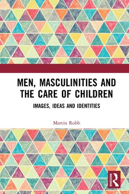 Men, Masculinities and Childcare book