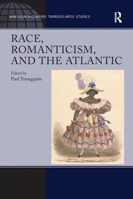 Race, Romanticism, and the Atlantic by Paul Youngquist