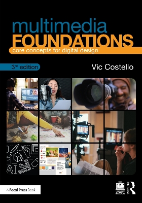 Multimedia Foundations: Core Concepts for Digital Design by Vic Costello