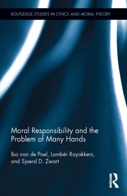 Moral Responsibility and the Problem of Many Hands book