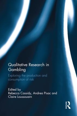 Qualitative Research in Gambling by Rebecca Cassidy