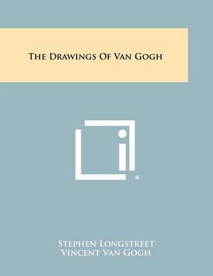 The Drawings Of Van Gogh by Vincent Van Gogh