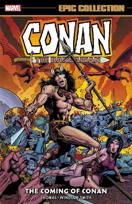 Conan the Barbarian: The Original Marvel Years Epic Collection - The Coming of Conan book