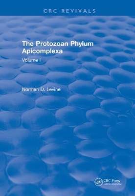 The The Protozoan Phylum Apicomplexa: Volume 1 by Norman D. Levine