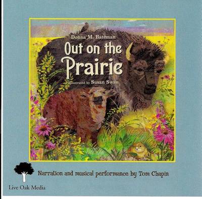 Out on the Prairie with CD by Donna M Bateman