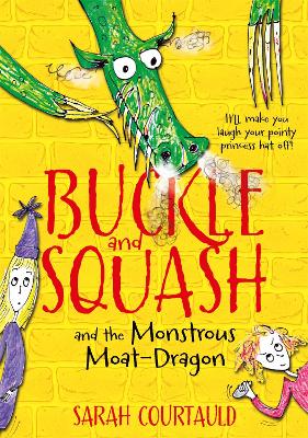 Buckle and Squash and the Monstrous Moat-Dragon book