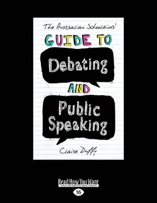 Australian Schoolkids' Guide to Debating and Public Speaking by Claire Duffy