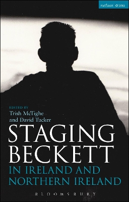 Staging Beckett in Ireland and Northern Ireland by Dr David Tucker