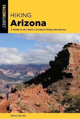 Hiking Arizona: A Guide to the State's Greatest Hiking Adventures book