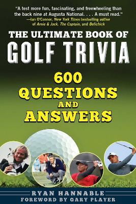 The Ultimate Book of Golf Trivia: 600 Questions and Answers book