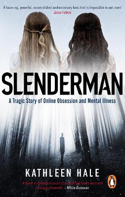 Slenderman: A Tragic Story of Online Obsession and Mental Illness book