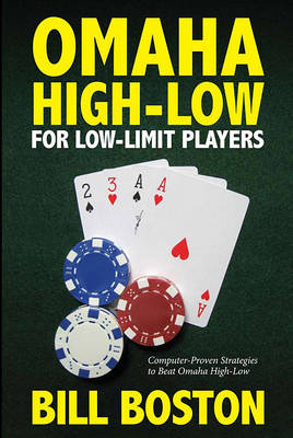 Omaha High-Low for Low-Limit Players by Bill Boston