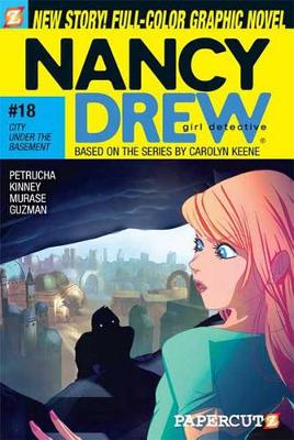 Nancy Drew #18: City Under the Basement by Stefan Petrucha