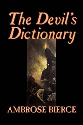 The Devil's Dictionary by Ambrose Bierce