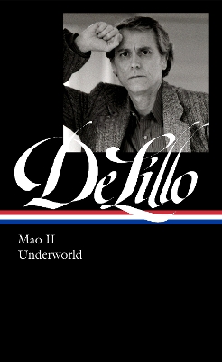 Don DeLillo: Mao II & Underworld (LOA #374) book