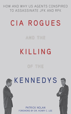 CIA Rogues and the Killing of the Kennedys book
