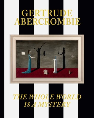 Gertrude Abercrombie: The Whole World Is a Mystery book