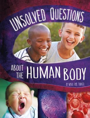 Unsolved Questions about the Human Body by Myra Faye Turner