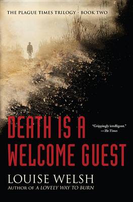 Death Is a Welcome Guest by Louise Welsh