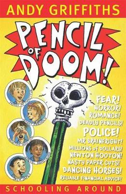 Schooling Around: Pencil of Doom! by Andy Griffiths