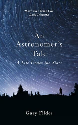 An Astronomer's Tale by Gary Fildes