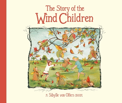 The The Story of the Wind Children by Sibylle von Olfers