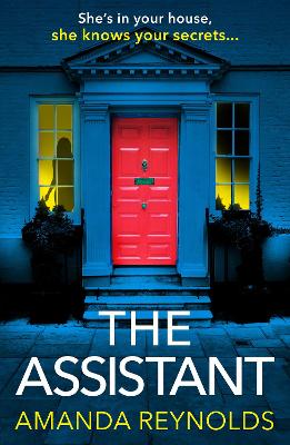 The Assistant: An unforgettable psychological thriller from bestseller Amanda Reynolds, author of Close to Me - now a major TV series book