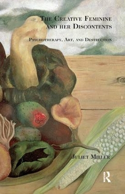 Creative Feminine and her Discontents by Juliet Miller
