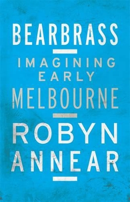 Bearbrass: Imagining Early Melbourne book