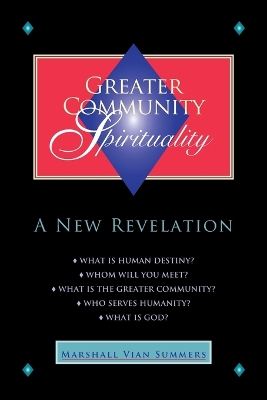 The Greater Community Spirituality by Marshall Vian Summers