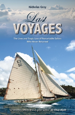 Last Voyages - The Lives and Tragic Loss of Remarkable Sailors Who Never Returned book