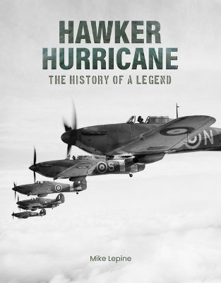 Hawker Hurricane: The History of a Legend book