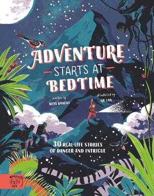 Adventure Starts at Bedtime: 30 real-life stories of danger and intrigue book