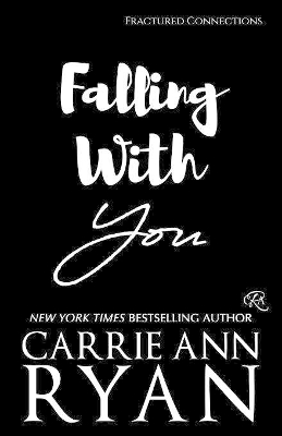 Falling With You by Carrie Ann Ryan