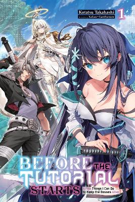 Before the Tutorial Starts: A Few Things I Can Do to Keep the Bosses Alive, Vol. 1 book
