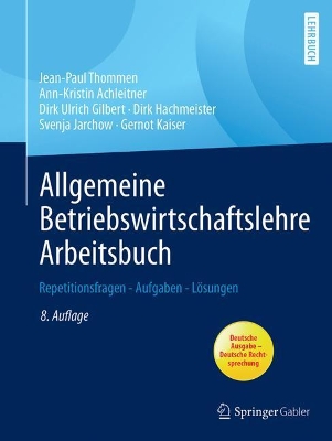 Allgemeine Betriebswirtschaftslehre Arbeitsbuch: Repetitionsfragen - Aufgaben - Lösungen by Jean-Paul Thommen