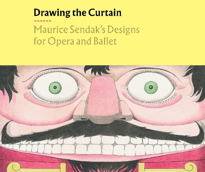 Drawing the Curtain: Maurice Sendak's Designs for Opera and Ballet book