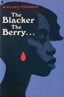Blacker the Berry by Wallace Thurman