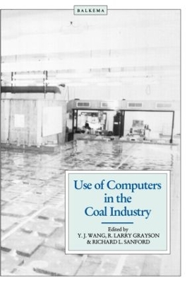 Use of Computers in the Coal Industry 1986 by Y.J. Wang