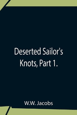 Deserted Sailor'S Knots, Part 1. book