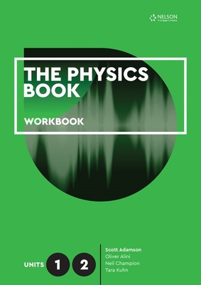 The Physics Book Units 1 & 2 Workbook book