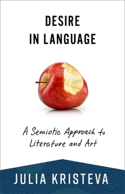 Desire in Language: A Semiotic Approach to Literature and Art book