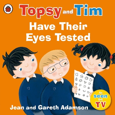 Topsy and Tim: Have Their Eyes Tested by Jean Adamson