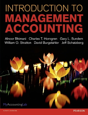 Introduction to Management Accounting by Alnoor Bhimani