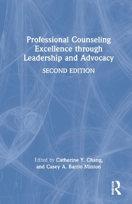 Professional Counseling Excellence through Leadership and Advocacy by Catherine Y. Chang
