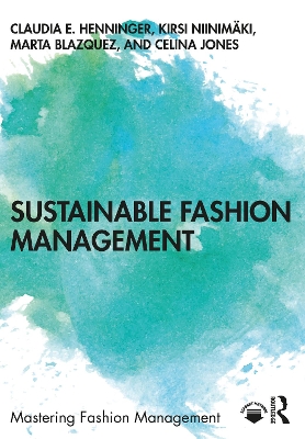 Sustainable Fashion Management by Claudia E. Henninger