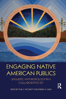 Engaging Native American Publics: Linguistic Anthropology in a Collaborative Key book