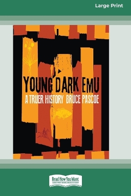 Young Dark Emu: A Truer History by Bruce Pascoe