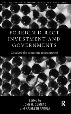 Foreign Direct Investment and Governments: Catalysts for economic restructuring book