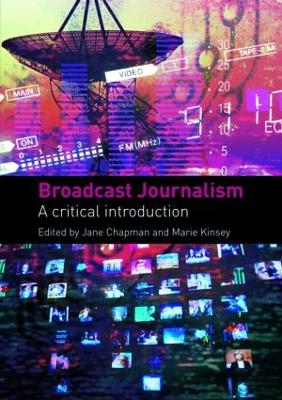 Broadcast Journalism by Jane Chapman